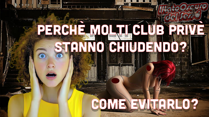 Perchè molti ClubPrivè (Swingers) stanno chiudendo?