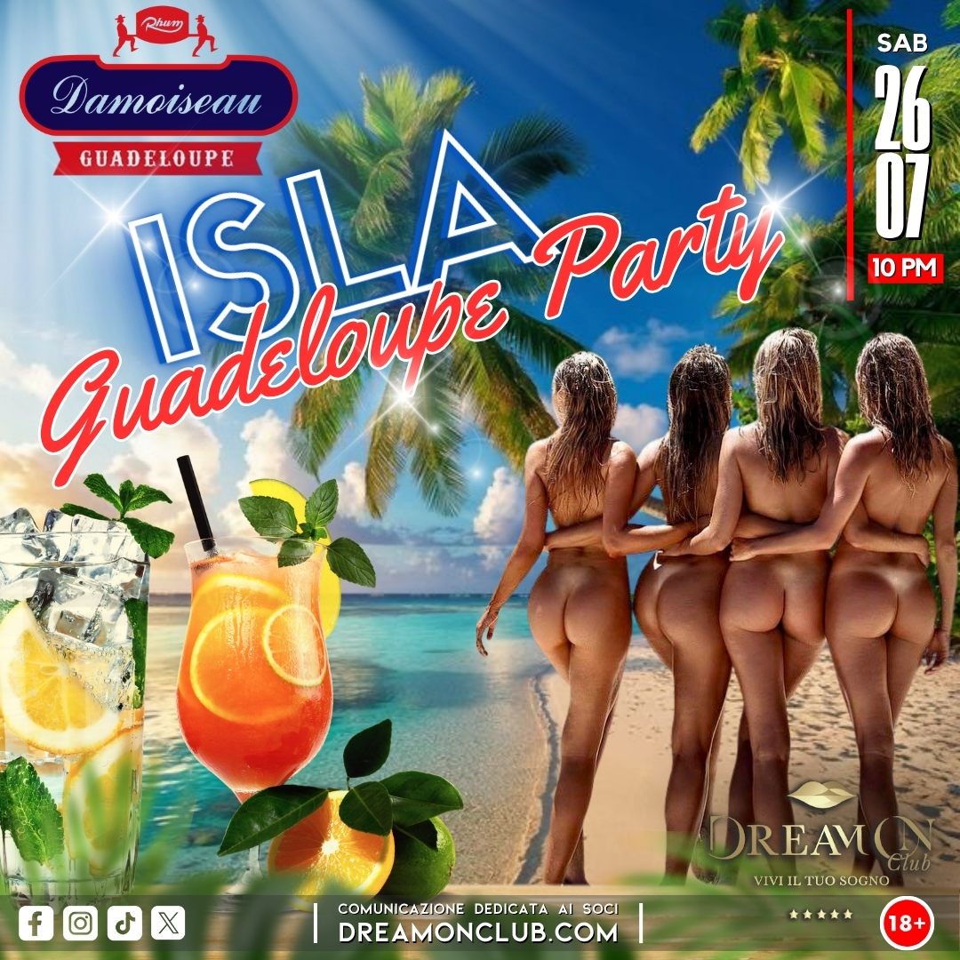 SABATO 26 LUGLIO – ISLA GUADELOUPE PARTY