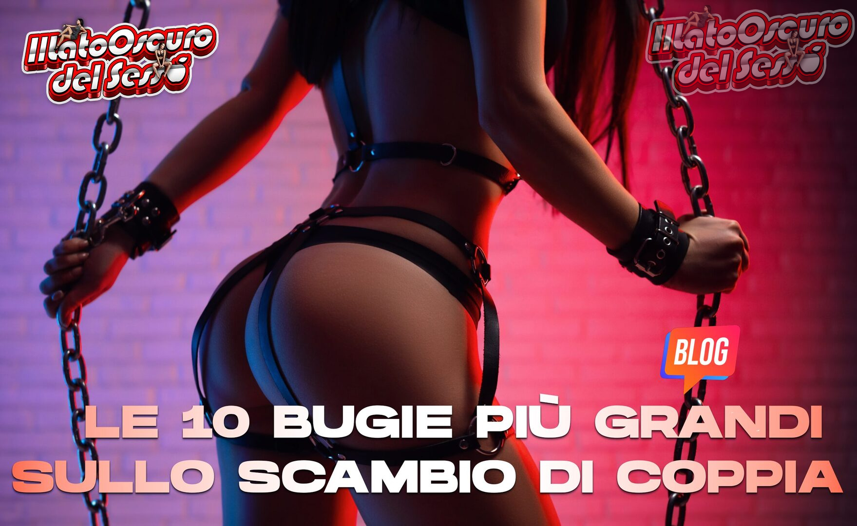 Le 10 Bugie più grandi sullo scambio di coppia
