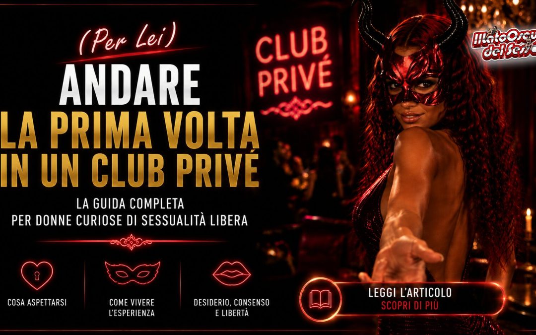 (Per Lei) Andare per la prima volta in un club privé