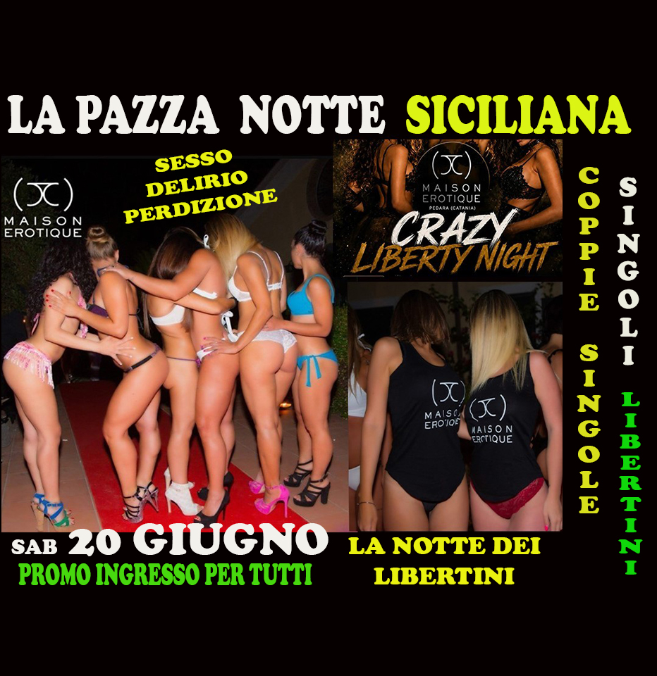 CRAZY LIBERTY NIGHT  La SICILIA piu matta