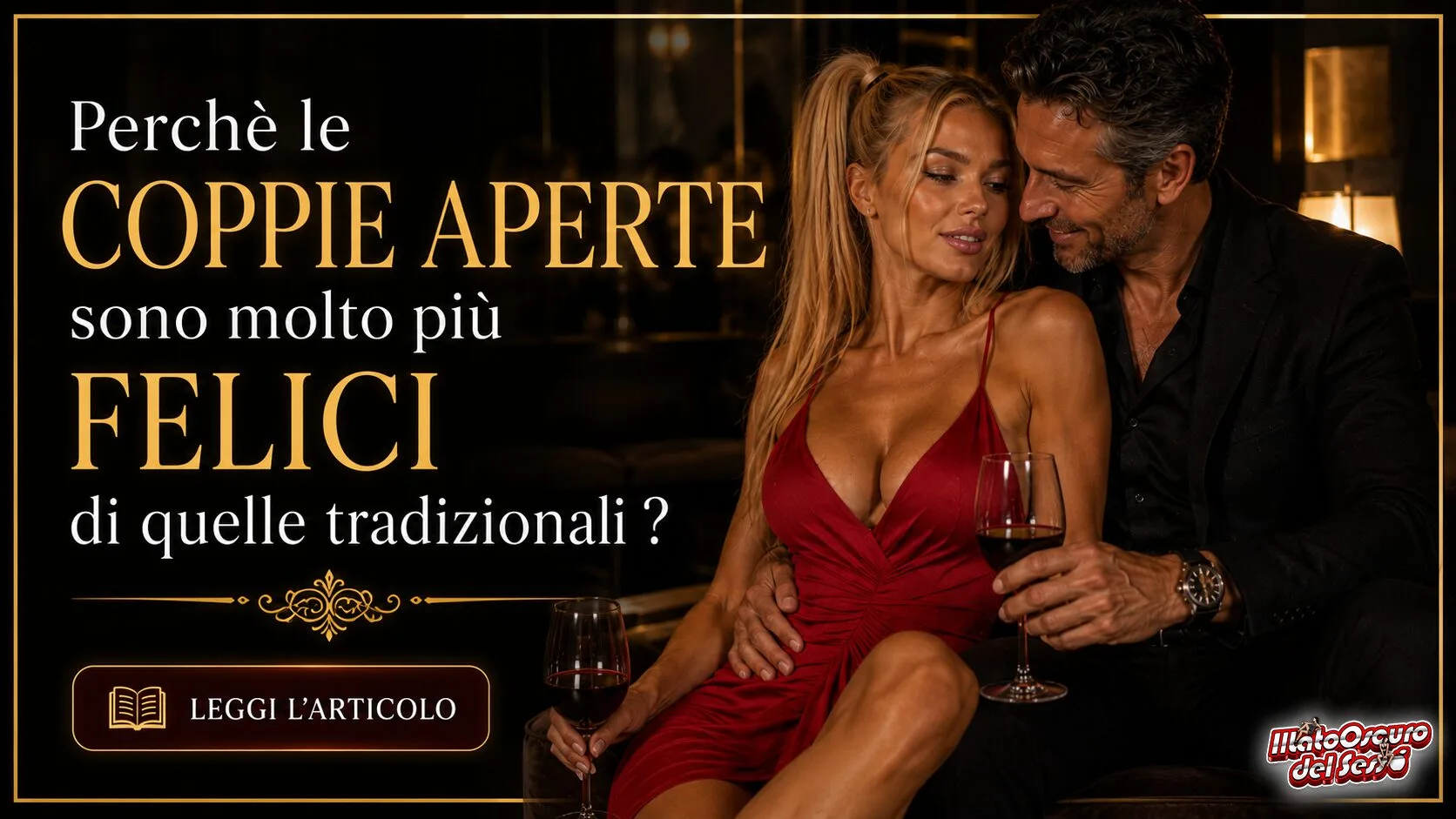 perchè le coppie aperte sono molto più felici di quelle tradizionali – il lato oscuro del sesso